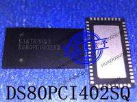 5PCS New Original DS80PCI402SQ/NOPB DS80PCI402SQ DS80PC1402SQ QFN54 In Stock