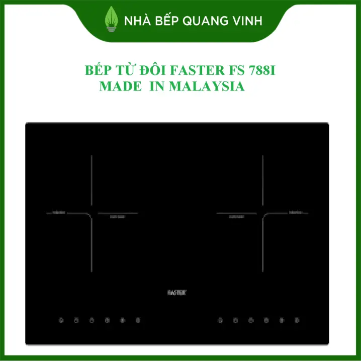 BẾP TỪ ĐÔI FASTER FS 788I MADE IN MALAYSIA, Inveter tiết kiệm điện, bảo hành 36 tháng