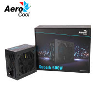 POWER SUPPLY FULL WATTS AEROCOOL SUPERB 600W. เพาเวอร์ซัพพลายส์ วัตต์เต็ม ราคาประหยัด