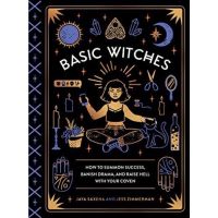 [หนังสือ] Basic Witches: How to Summon Success, Banish Drama, and Raise Hell with Your Coven green witch witchcraft book