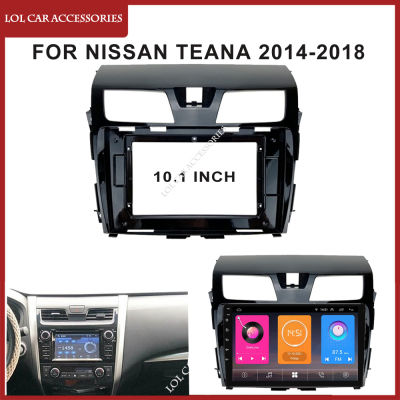 10.1นิ้วสำหรับ Nissan Teana 2014-2018รถวิทยุสเตอริโอ Android MP5เครื่องเล่น GPS ปลอกกรอบ2Din หัวหน่วย Fascia แผง Dash Cover