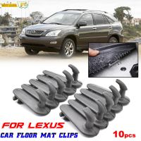 10Pcs รถชั้น Mat คลิปพรม Retainer Grips ผู้ถือ Fixing Clamps Hooks Retention Fastener สำหรับ Lexus ES RX IS GX GS LS LX