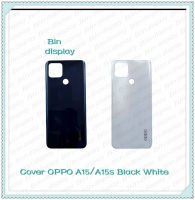 ""Cover OPPO A15 / A15S  อะไหล่ฝาหลัง หลังเครื่อง Cover อะไหล่มือถือ คุณภาพดี Bin Display"""