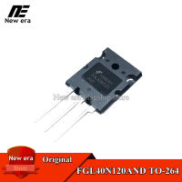 2Pcs Original FGL40N120AND TO-264 40N120AND 40N120 TO-264 40A/1200V IGBT ทรานซิสเตอร์ใหม่แบบดั้งเดิม