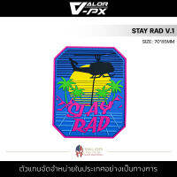 VALOR PX - PVC Patches - Stay Rad V.1 แผ่นแพทช์ ขนาด 70x85mm แพทช์ตีนตุ๊กแก ติดกระเป๋า ติดเสื้อ วัสดุ PVC