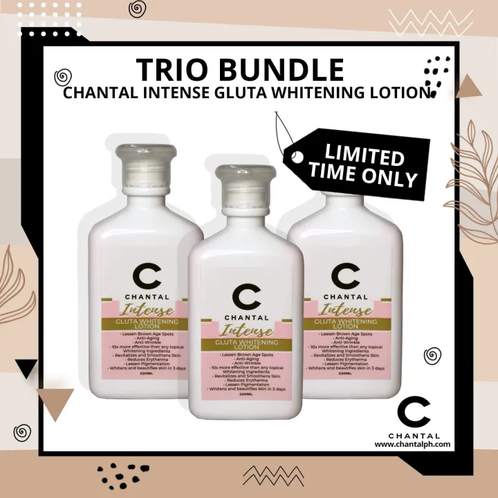 CHANTAL INTENSE Gluta Advance Whitening Lotion 250ml BEST SELLING TRIO