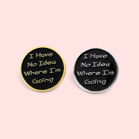 Where Im Going? Pins Confusing Question Brooches Badges Fashion Round Pins Gifts for Friends Wholesale