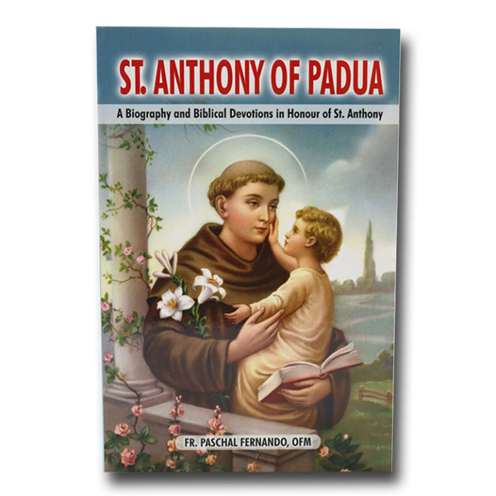 ST. ANTHONY OF PADUA A Biography And Biblical Devotions In Honour Of St ...