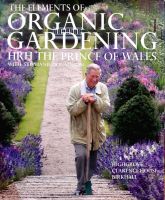 THE ELEMENT OF ORGANIC GARDENING ; HRH THE PRINCE OF WALES