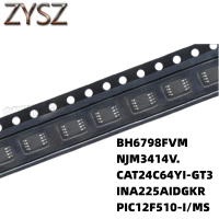 1PCS  MSOP8- BH6798FVM NJM3414V. CAT24C64YI-GT3 INA225AIDGKR PIC12F510-I/MS Electronic components