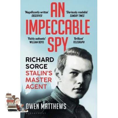 Bought Me Back ! >>>> IMPECCABLE SPY, AN: RICHARD SORGE, STALIN’S MASTER AGENT