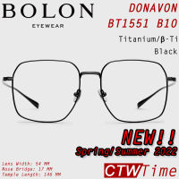 SS22 BOLON กรอบแว่นสายตา รุ่น Donavon BT1551 B10 [ฺTitanium/β-Ti]