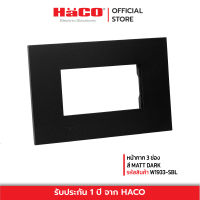 HACO หน้ากาก 3 ช่อง สี MATT DARK W1933-SBL QX