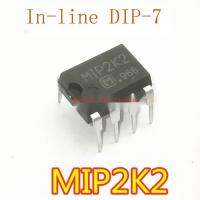 10Pcs ใหม่ Original MIP2K2 DIP-7ปลั๊กตรง MIP2K2S Power Management ชิปนำเข้า Spot