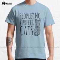 People? No. I Prefer Cats #2 Classic T-Shirt Hawaiian Shirt Custom Aldult Teen Unisex Digital Printing Tee Shirts Xs-5Xl Unisex