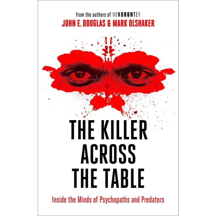 พร้อมส่ง *** The Killer Across the Table : Inside the Minds of Psychopaths and Predators