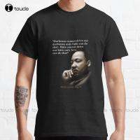 Martin Luther King Jr. Quote On Love Classic T-Shirt Black Shirts Custom Gift Breathable Cotton Xs-5Xl Streetwear All Seasons