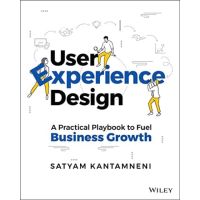 [หนังสือ-มาใหม่] User Experience Design: A Practical Playbook to Fuel Business Growth Satyam Kantamneni english book