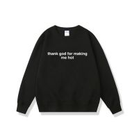 Thank God for Making Me Funny Y2K Meme Print Sweatshirt Men Fashion Casual Pullover Tracksuit Unisex Oversized Sweatshirts Size XS-4XL