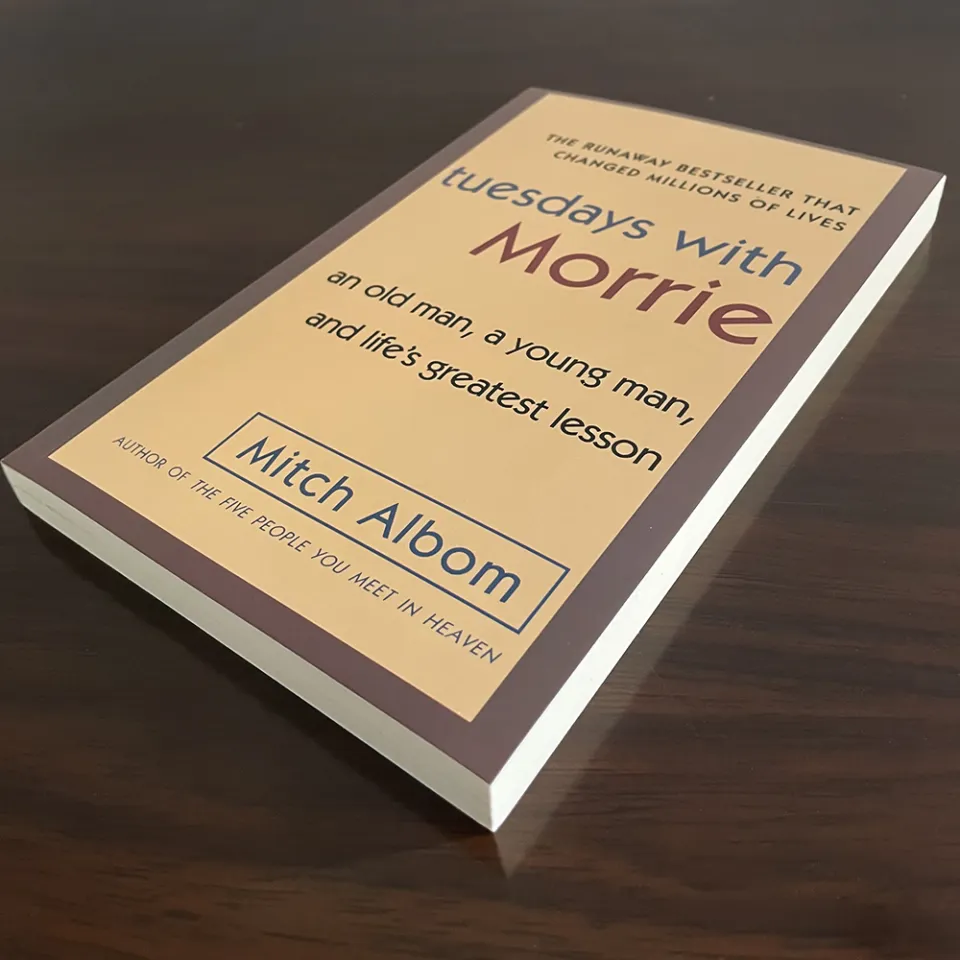 Tuesdays with Morrie: An Old Man, a Young Man, and Life's Greatest Lesson,  25th Anniversary Edition