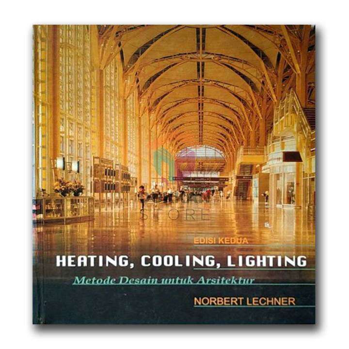 Heating, Cooling, Lighting Metode Desain Untuk Arsitektur Norbert