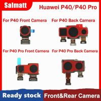 Salmatt กล้องหน้าและหลังของแท้สำหรับ Huawei P40 P40 Pro ส่วนหน้าผากโมดูลกล้องเซลฟี่ชิ้นงอสำหรับเปลี่ยนอะไหล่สำหรับกล้องมองหลังพร้อมเครื่องมือ