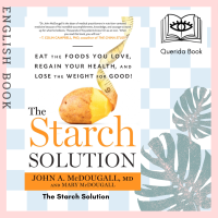 [Querida] หนังสือภาษาอังกฤษ The Starch Solution : Eat the Foods You Love, Regain Your Health by John McDougall