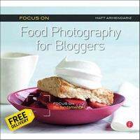 The best &amp;gt;&amp;gt;&amp;gt; Focus on Food Photography for Bloggers : Focus on the Fundamentals