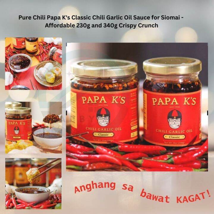 Pure Chili Papa K's Classic Chili Garlic Oil Sauce for Siomai Affordable 230g and 340g Crispy