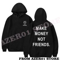 Make Money Not Friends Logo Pullover Hoodies Merch Hallowmas Winter Men/Women Hooded Streetwear