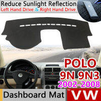 สำหรับโฟล์คสวาเกน VW โปโล MK4 2002 ~ 2008 9N 9N3เสื่อกันลื่นแดชบอร์ดปก Pad ม่านบังแดด Dashmat พรมอุปกรณ์เสริม2003 2007 2008