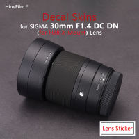 30-1.4 X เมาท์เลนส์ผิวป้องกันสำหรับ Sigma 30มิลลิเมตร F 1.4 DC DN ร่วมสมัย X เมาเลนส์ป้องกันเสื้อห่อปกสติ๊กเกอร์ฟิล์ม