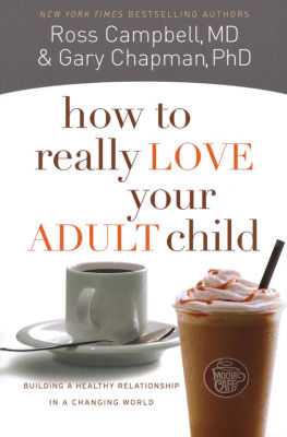 How to Really Love Your Adult Child: Building a Healthy Relationship in a Changing World