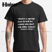 Madeleine Albright Special Place In Hell (White Font) Classic T-Shirt Custom Aldult Teen Unisex Digital Printing Tee Shirts