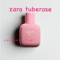 Zara Tuberose น้ำหอมซาร่าของแท้ น้ำหอม/น้ำหอมติดทน/น้ำหอมผู้ชาย/น้ำหอมผู้หญิง
