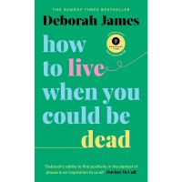 [หนังสือ] How to Live When You Could Be Dead - James Deborah english ภาษาอังกฤษ ชีวิต ตาย