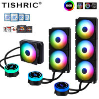 TISHRIC Water Cooler พัดลม Cpu 120มม. 240มม. 360มม. CPU Cooler RGB หม้อน้ำแบบบูรณาการ Cooler LGA IN 11512011AM3 AM4