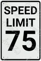 ป้ายป้ายจราจรโลหะจำกัดความเร็ว75-MPH ป้ายอะลูมิเนียมย้อนยุคป้ายดีบุกตกแต่งสำหรับบ้านถนนผับบาร์แผ่นป้ายศิลปะบนผนังนิ้ว