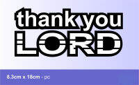 (Wellsunny6) Thank You LORD Sticker B-001 (สี: พิมพ์สีขาว)-1Pc