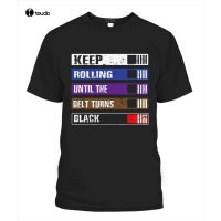 Until [high Quality] Keep Rolling the Belt Turns Black Bjj Jiujitsu T-shirts Tee Us Trend Fashion Versatile