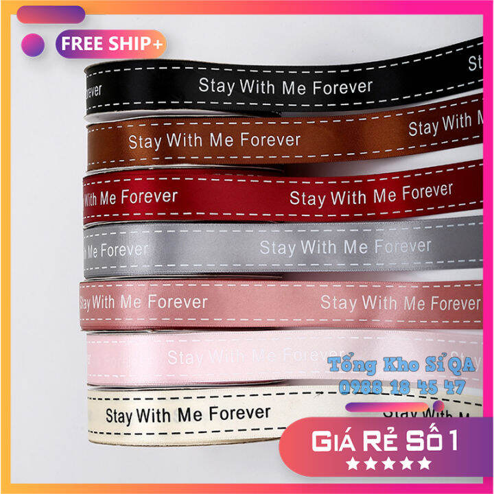 Lẻ 5 Mét) Ruy Băng In Chữ Stay With Me Forever Loại Đẹp, Bản Rộng 1Cm |  Lazada.Vn