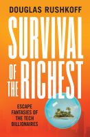 หนังสืออังกฤษใหม่ Survival of the Richest : escape fantasies of the tech billionaires [Hardcover]