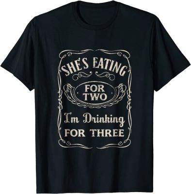Shes Eating For Two Im Drinking For Three T-Shirt cosie Tshirts Designer Cotton Youth Tops Shirt Summer