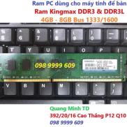 Ram PC Kingmax DDR3 - 4GB 8GB Bus 1333 1600 Bảo hành 36 tháng Không kén