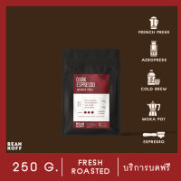 BEANKOFF - DARK Espresso Blend 250g - Dark Roast เมล็ดกาแฟคั่ว บีนคอฟ เอสเพรสโซ่เบรนด์ คั่วเข้ม250กรัม  Arabica100% Premium ชง Espresso French Press Aeropress Drip Moka บดฟรี