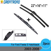 ชุดใบปัดน้ำฝนด้านหน้าและด้านหลังสำหรับ Ford Fiesta 5 Hatchback 2003-2008กระจกหน้ารถ22 "16" 11 2007 2006 2005 2004