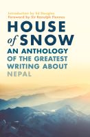 หนังสืออังกฤษใหม่ House of Snow : An Anthology of the Greatest Writing about Nepal [Paperback]