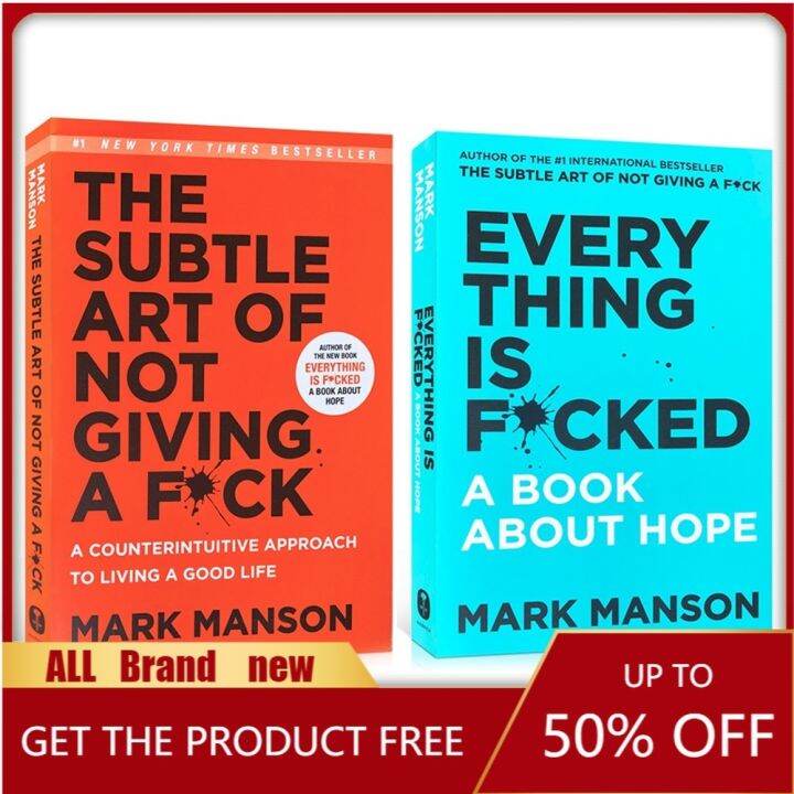 The Subtle Art Of Not Giving A F Ck Everything Is F Cked By Mark Manson