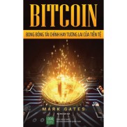 Sách Bitcoin Bong Bóng Tài Chính Hay Tương Lai Của Tiền Tệ