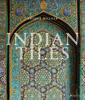 หนังสืออังกฤษใหม่ Indian Tiles : Architectural Ceramics from Sultanate and Mughal India and Pakistan [Hardcover]